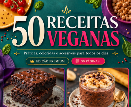 E-book 50 Receitas Veganas: Práticas, Coloridas e Acessíveis